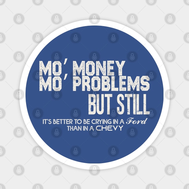 Mo’ money, Mo’ problems Magnet by Pictozoic